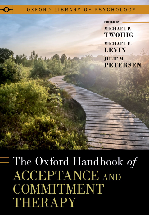 Cover image for book The Oxford Handbook of Acceptance and Commitment Therapy