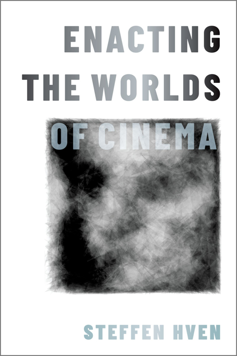 Cover image for book Enacting the Worlds of Cinema