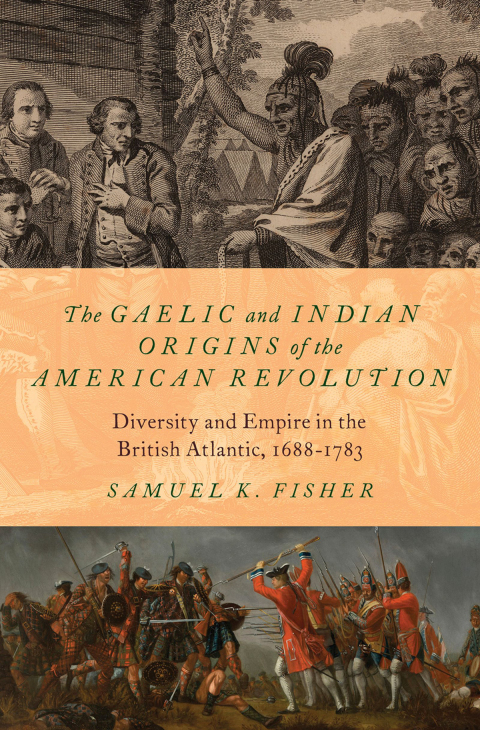 Cover image for book The Gaelic and Indian Origins of the American Revolution