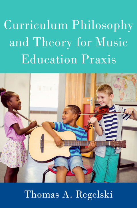 Cover image for book Curriculum Philosophy and Theory for Music Education Praxis