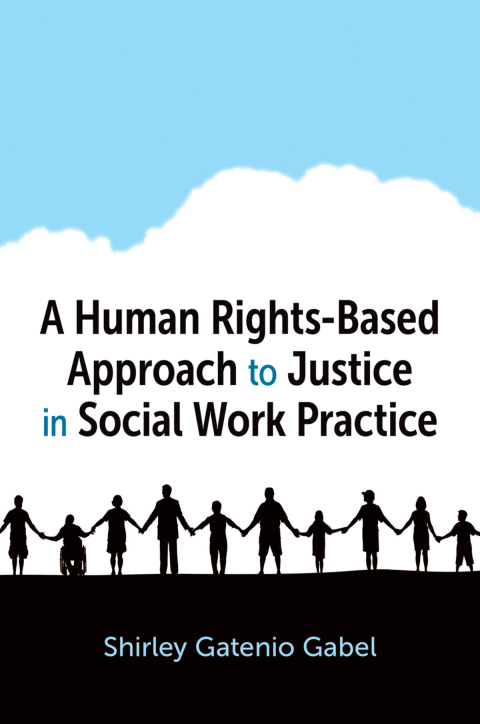 Cover image for book A Human Rights-Based Approach to Justice in Social Work Practice
