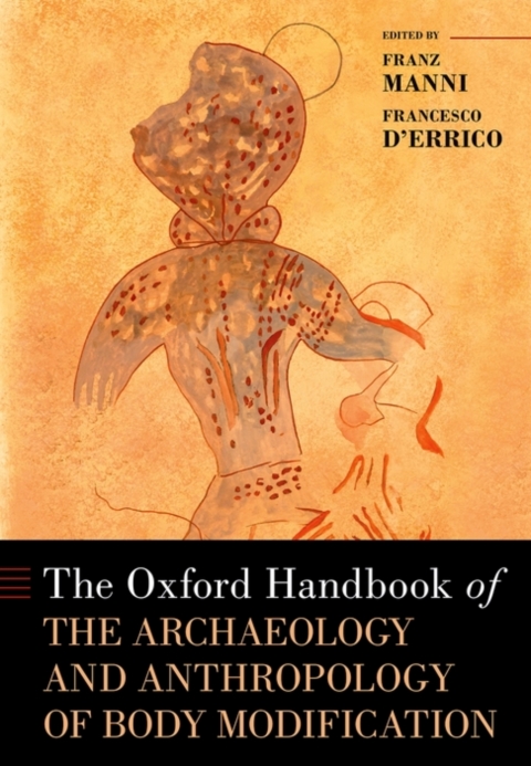 Cover image for book The Oxford Handbook of the Archaeology and Anthropology of Body Modification