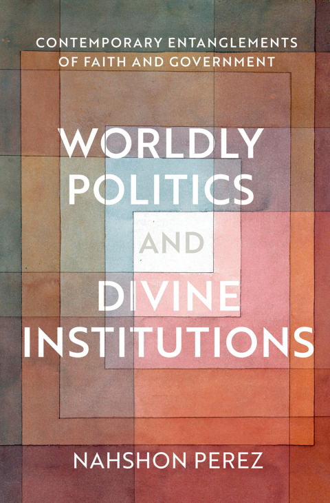 Cover image for book Worldly Politics and Divine Institutions