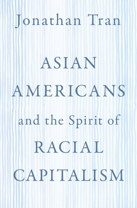 Cover image for book Asian Americans and the Spirit of Racial Capitalism