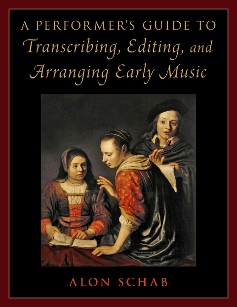 Cover image for book A Performer's Guide to Transcribing, Editing, and Arranging Early Music