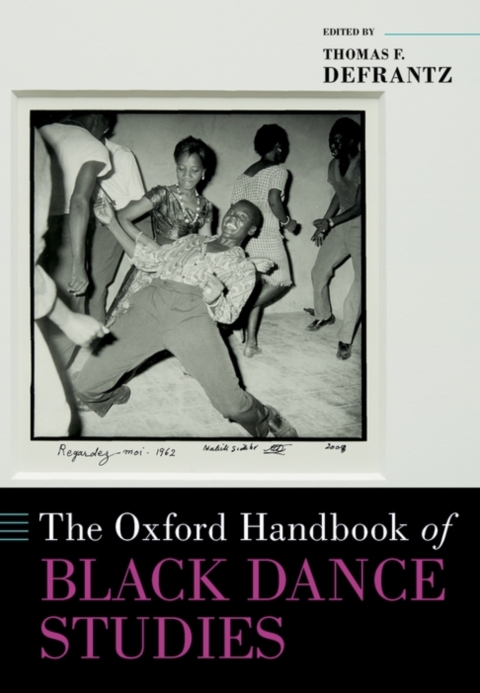 Cover image for book The Oxford Handbook of Black Dance Studies