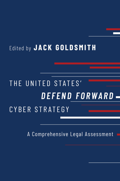 Cover image for book The United States' Defend Forward Cyber Strategy