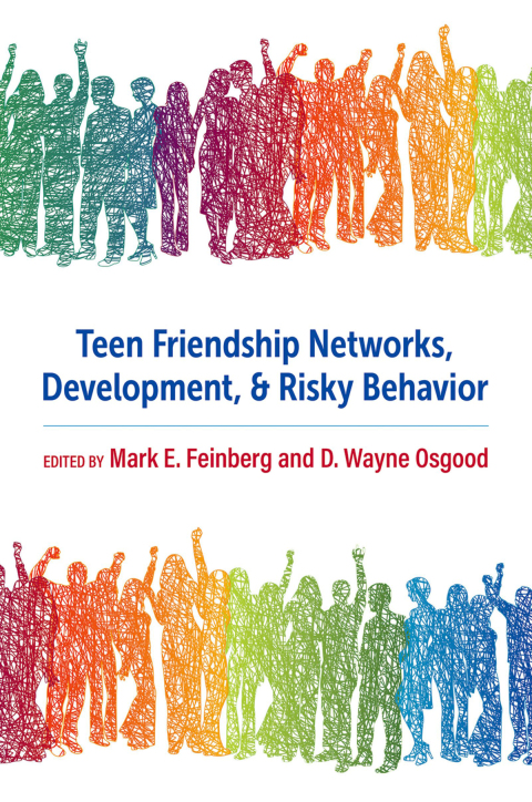 Cover image for book Teen Friendship Networks, Development, and Risky Behavior