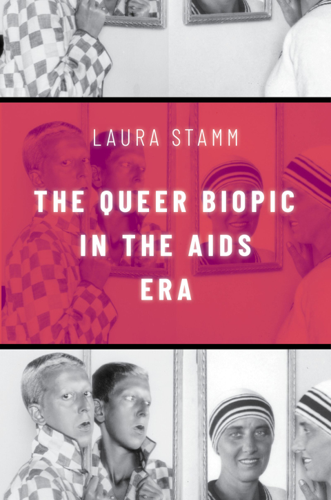 Cover image for book The Queer Biopic in the AIDS Era