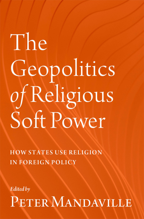 Cover image for book The Geopolitics of Religious Soft Power