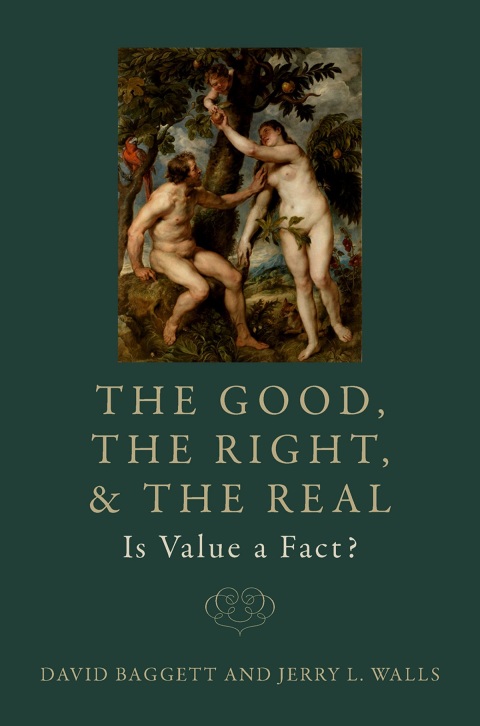 Cover image for book The Good, the Right, and the Real: Is Value a Fact?