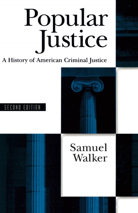 Cover image for book Popular Justice: A History of American Criminal Justice