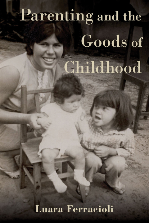Cover image for book Parenting and the Goods of Childhood