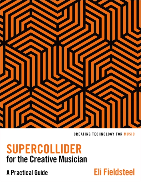 Cover image for book SuperCollider for the Creative Musician