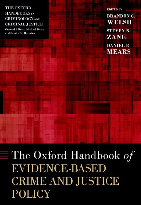 Cover image for book The Oxford Handbook of Evidence-Based Crime and Justice Policy