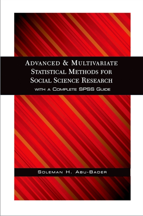 Cover image for book Advanced and Multivariate Statistical Methods for Social Science Research