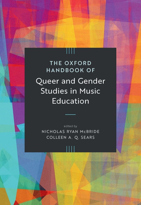 Cover image for book The Oxford Handbook of Queer and Gender Studies in Music Education