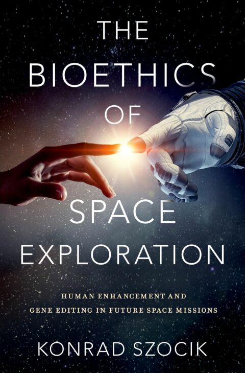 Cover image for book The Bioethics of Space Exploration