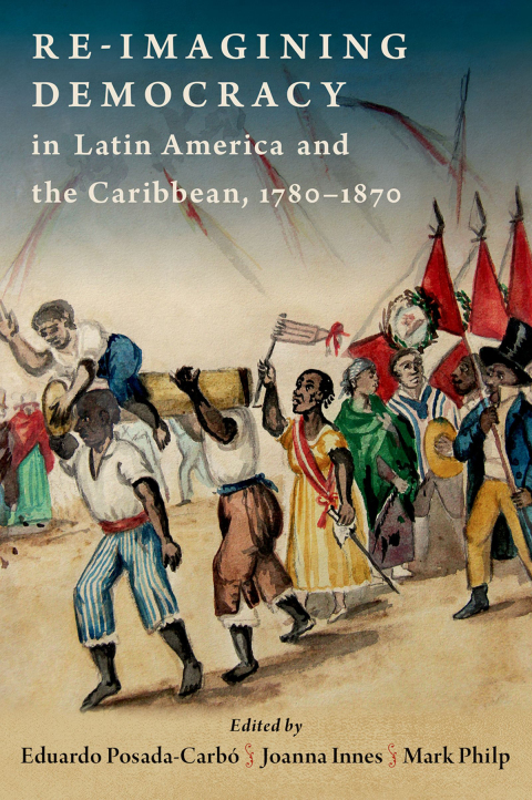 Cover image for book Re-imagining Democracy in Latin America and the Caribbean, 1780-1870