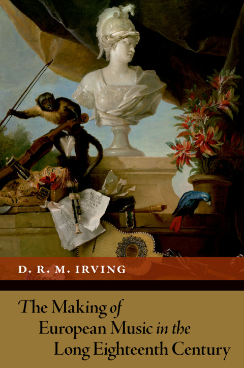 Cover image for book The Making of European Music in the Long Eighteenth Century
