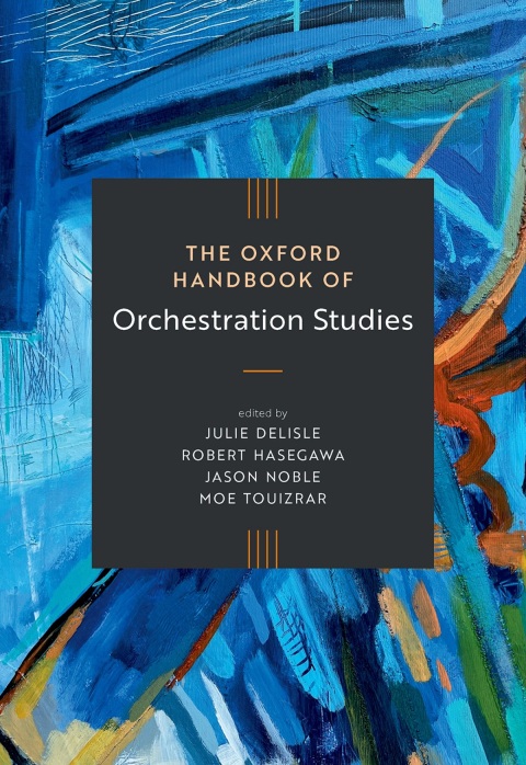 Cover image for book The Oxford Handbook of Orchestration Studies