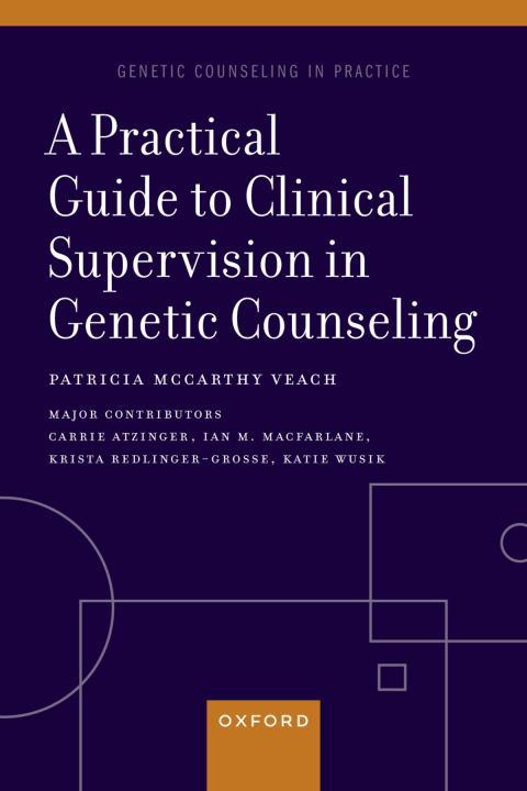 Cover image for book A Practical Guide to Clinical Supervision in Genetic Counseling