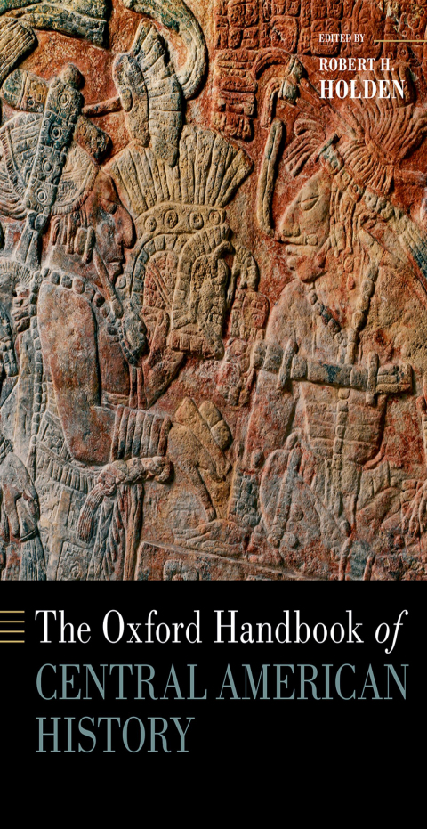 Cover image for book The Oxford Handbook of Central American History