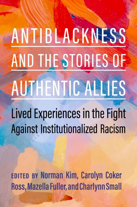 Cover image for book Antiblackness and the Stories of Authentic Allies