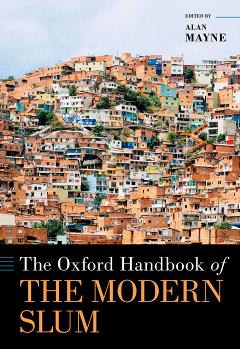 Cover image for book The Oxford Handbook of the Modern Slum
