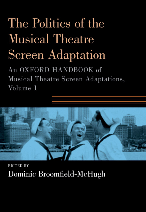 Cover image for book The Politics of the Musical Theatre Screen Adaptation