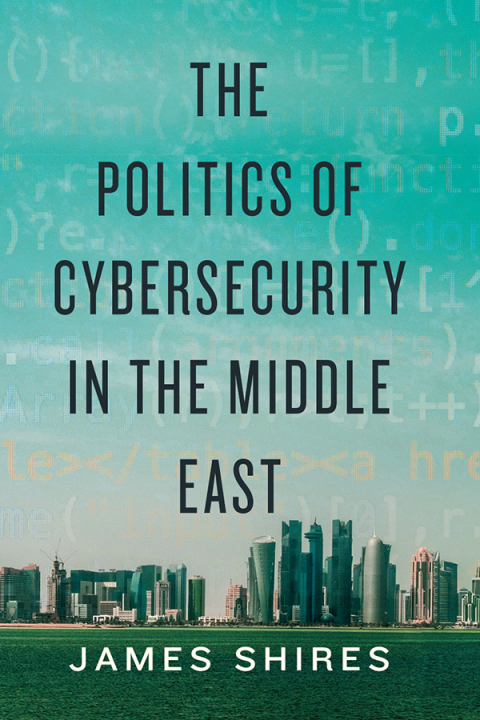 Cover image for book The Politics of Cybersecurity in the Middle East