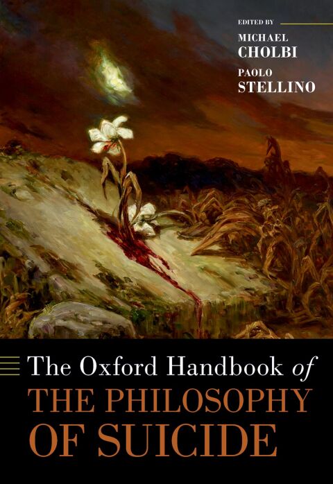 Cover image for book The Oxford Handbook of the Philosophy of Suicide