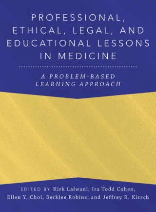 Professional, Ethical, Legal, and Educational Lessons in Medicine