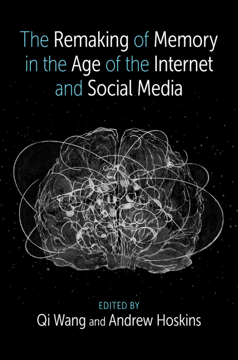 Cover image for book The Remaking of Memory in the Age of the Internet and Social Media