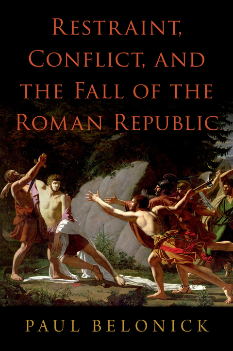 Cover image for book Restraint, Conflict, and the Fall of the Roman Republic