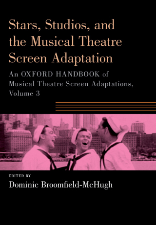 Stars, Studios, and the Musical Theatre Screen Adaptation