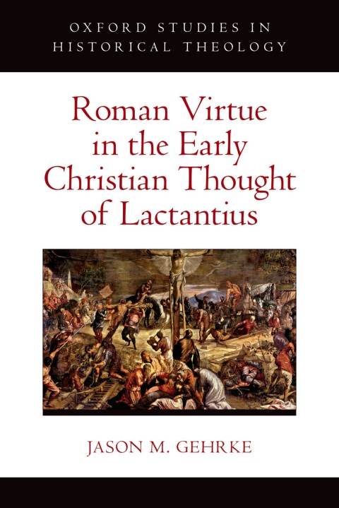 Cover image for book Roman Virtue in the Early Christian Thought of Lactantius