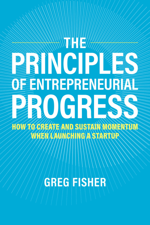 Cover image for book The Principles of Entrepreneurial Progress