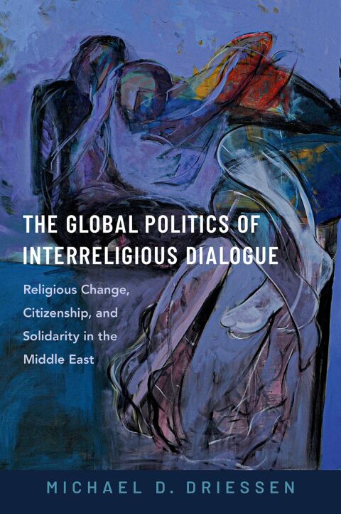 Cover image for book The Global Politics of Interreligious Dialogue