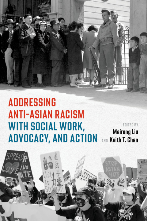 Cover image for book Addressing Anti-Asian Racism with Social Work Advocacy and Action