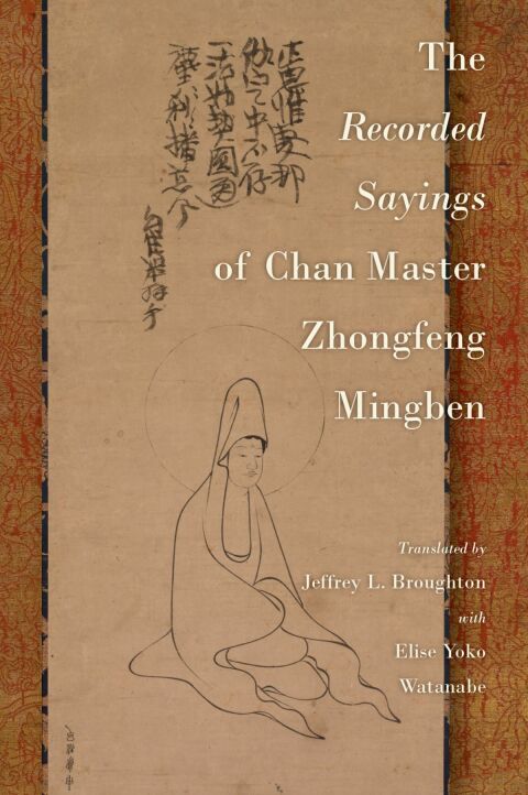 Cover image for book The Recorded Sayings of Chan Master Zhongfeng Mingben