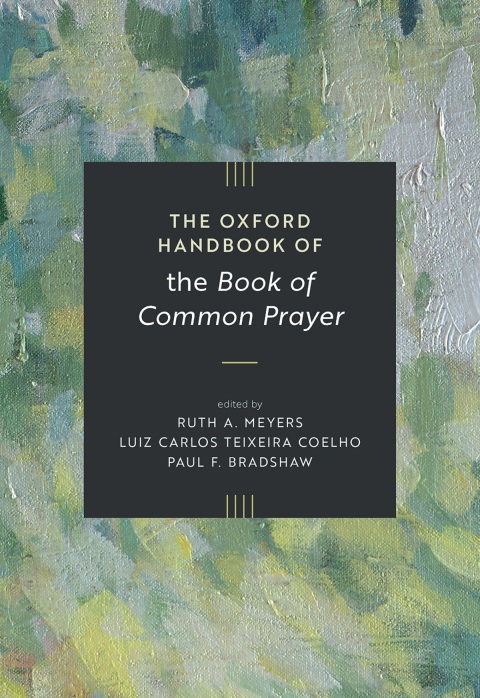 Cover image for book The Oxford Handbook of the Book of Common Prayer