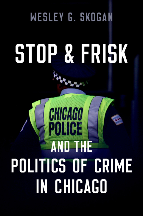 Cover image for book Stop & Frisk and the Politics of Crime in Chicago