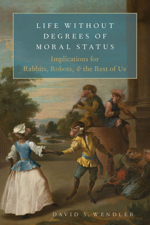 Cover image for book Life Without Degrees of Moral Status