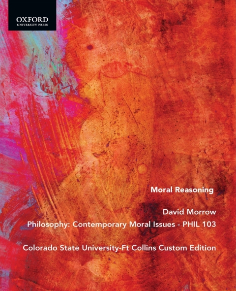 Cover image for book Moral Reasoning - PHIL 103 Colorado State University-Ft Collins Custom  Edition
