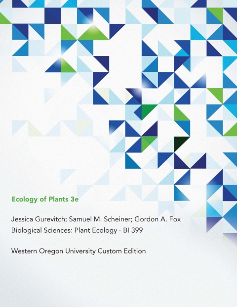 Cover image for book Biological Sciences: Plant Ecology - BI 399 Western Oregon University Custom Edition for 'Ecology of Plants 3e'