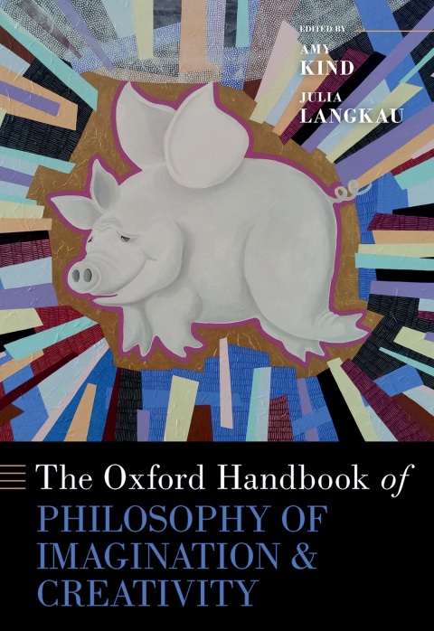 Cover image for book The Oxford Handbook of Philosophy of Imagination and Creativity