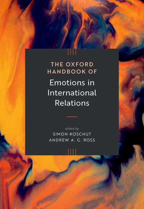 Cover image for book The Oxford Handbook of Emotions in International Relations