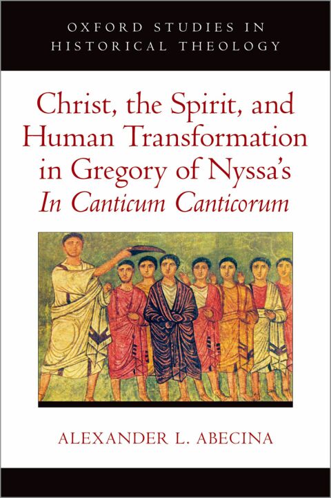Cover image for book Christ, the Spirit, and Human Transformation in Gregory of Nyssa's In Canticum Canticorum