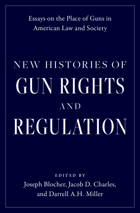 Cover image for book New Histories of Gun Rights and Regulation